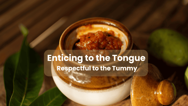 Enticing To The Tongue- Respectful To The Tummy